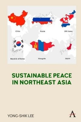 Yong-Shik Lee Sustainable Peace in Northeast Asia (Paperback) (UK IMPORT)