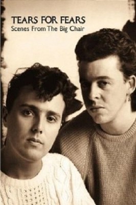 TEARS FOR FEARS-SCENES FROM THE BIG CHAIR; DVD INTERNATIONAL POP LIVE+ DOKU NEU