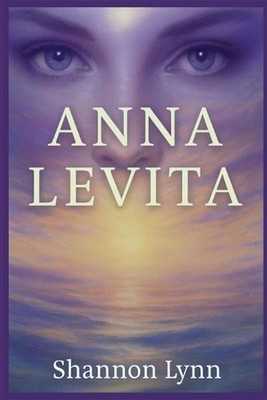 Anna Levita: Be true to yourself... and life will hand you all that you could ha