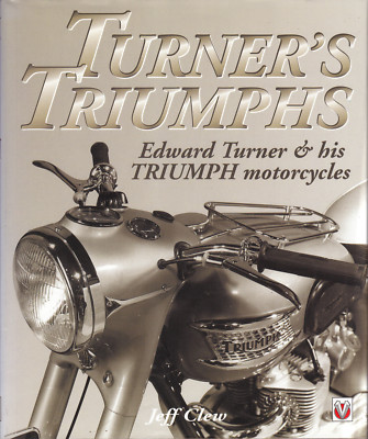 Edward TURNER'S TRIUMPHS ~ 2000 Jeff Clew 1st Ed HB DJ ~ Biography Motorcycle