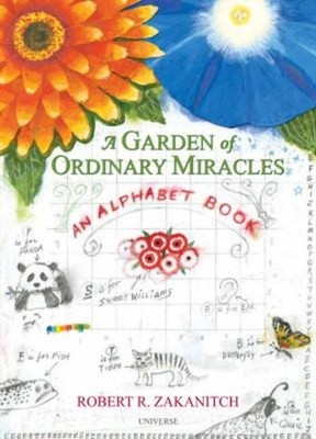 A Garden of Ordinary Miracles : An Alphabet Book Hardcover Robert