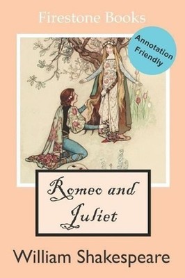 Romeo and Juliet: Annotation-Friendly Edition (Firestone Books) by William Shake
