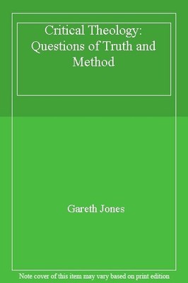 Kritische Theologie: Fragen der Wahrheit und Methode, Gareth Jones