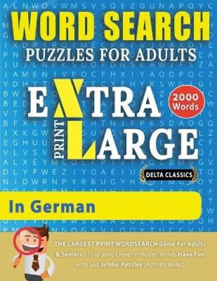 WORD SEARCH PUZZLES EXTRA LARGE PRINT FOR ADULTS IN GERMAN - Delta Classics -