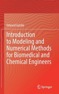 Introduction to Modeling and Numerical Methods for Biomedical and Chemical