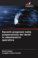 Ruchi Gupta (U. A.) | Recenti Progressi Nella Preparazione Dei Denti In...