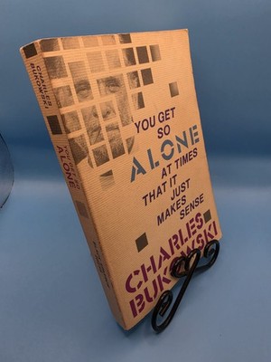 You Get So Alone at Times That It Just Makes Sense