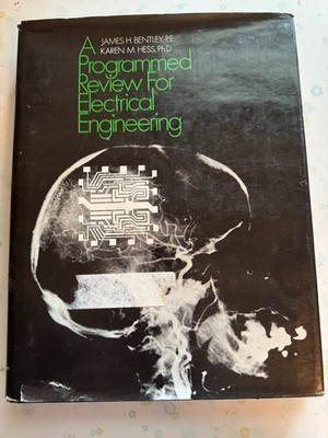 A Programmed Review For Electrical Engineering by James Bentley, Karen Hess 1978