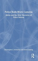 Police Body-Worn Cameras | Media And The New Discourse Of Police Reform | Buch