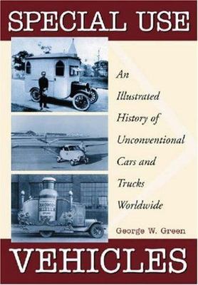 Special Use Vehicles : An Illustrated History of Unconventional Cars and Truc...