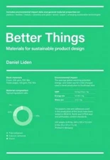 Better Things: Materials for Sustainable Product Design by Daniel Liden: New