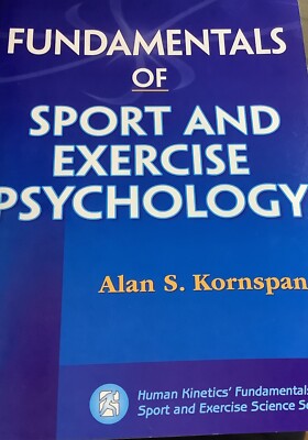 Fundamentals of Sport and Exercise Psychology By Alan S.Kornspan