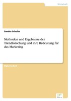 Methoden Und Ergebnisse Der Trendforschung Und Ihre Bedeutung FüR Das Marketing