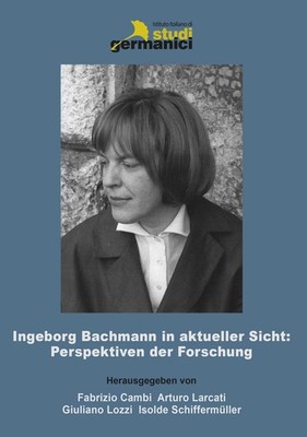 Arturo Larcati Giuliano Lozzi Fabr Ingeborg Bachmann in aktueller S (Paperback)