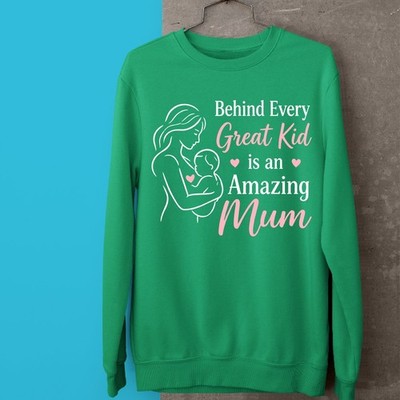 Behind Every Great Kid Is An Mum Sweatshirt Woman Mothers Day Cute Heart Gift