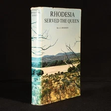 1970 Rhodesia Served The Queen: Rhodesian Forces in the Boer War 1899-1902 by...