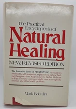 The Practical Encyclopedia of Natural Healing by Mark Bricklin Rodale 1983