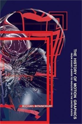 The History of Motion Graphics (Paperback or Softback)