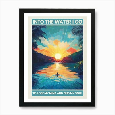 Into the water I go to lose my mind Framed Wall Art Poster Canvas Print Picture