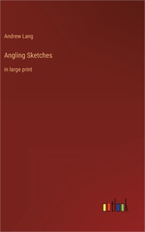 Angling Sketches: in large print (Hardback or Cased Book)
