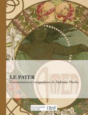 Le Pater: Commentaires Et Compositions de Alphonse Mucha by Alfons Mucha: New