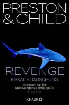 Revenge - Eiskalte Täuschung: Ein neuer Fall für Special Agent Pendergast (Ein F