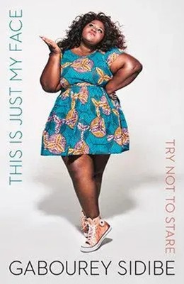 This Is Just My Face | Try Not to Stare | Gabourey Sidibe | Taschenbuch | 2018