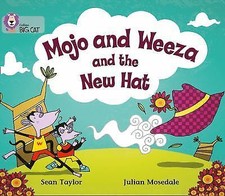 Collins Big Cat Ser.: Mojo and Weeza and the New Hat by Sean Taylor (2007, ...