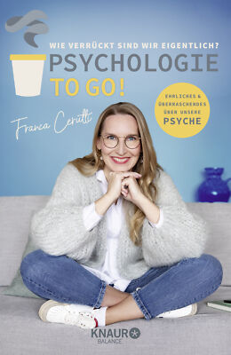 Franca Cerutti; Christian Weiss / Psychologie to go! Wie verrückt sind wir eigen