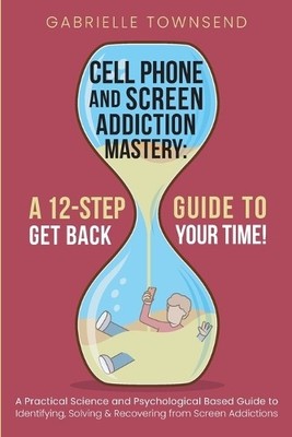 Gabrielle Townsen Cell Phone and Screen Addiction Master (Paperback) (UK IMPORT)