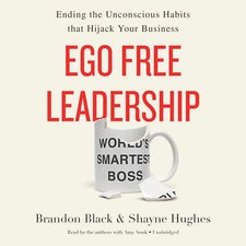 Ego Free Leadership by Brandon Black; Shayne Hughes 2017 Unabridged CD 978153848