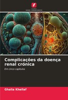 ComplicaçõEs Da DoençA Renal CróNica Em Cinco CapíTulos Ghalia Khellaf Buch 2024
