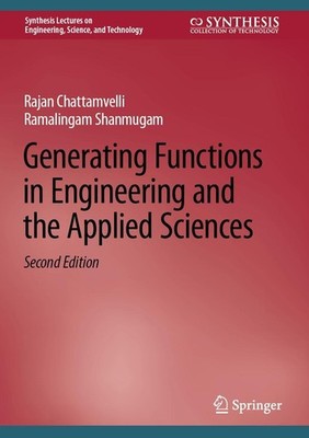 Generating Functions in Engineering and the Applied Sciences Rajan Chattamvelli