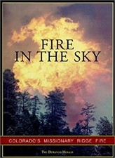 Fire in the Sky : Colorado's Missionary Ridge Fire Perfect The Du