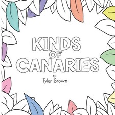 Kinds of Canaries by Tyler Brown Paperback Book