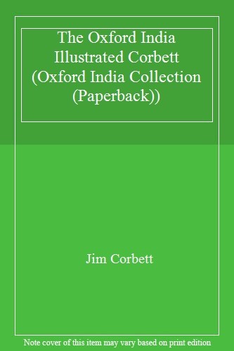 The Oxford India Illustrated Corbett (Oxford India Collection),J