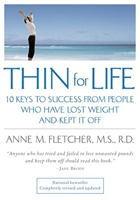 Thin for Life: 10 Keys to Success from  by A. Fletcher, Anne Fletcher 0618340556