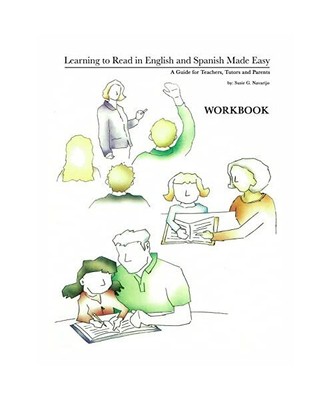 Learning to Read in English and Spanish Made Easy: A Guide for Teachers, Tutors 