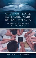 Willie Joubert | Ordinary People Extraordinary Royal Priests | Taschenbuch