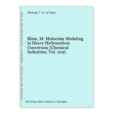 Klein, M: Molecular Modeling in Heavy Hydrocarbon Conversion (Chemical Industrie