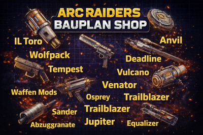 Arc Raiders Bauplan-Shop Anvil, Toro, Tempest, Deadline, Wolfpack..(Blueprints)