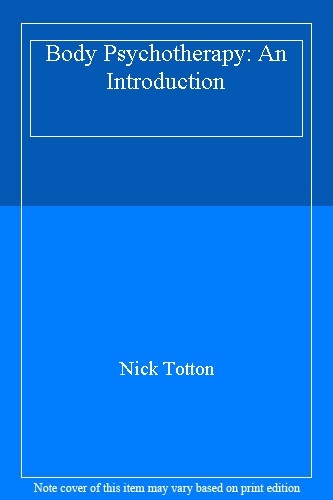 Body Psychotherapy: An Introduction,Nick Totton