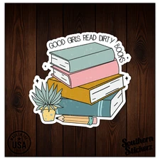 Good Girls Read Dirty Books - Vinyl Decal Sticker - Car Window Laptop - ebn9651