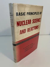 Basic Principles of Nuclear Science and Reactors - Jacobs, Kline, & Remick 1960