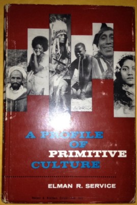 📖 A PROFILE OF PRIMITIVE CULTURE, 1958 Author Elman R Service ...