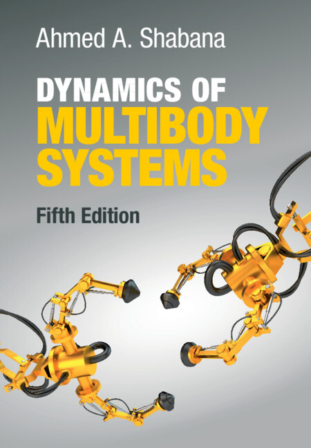 Dynamics of Multibody Systems Shabana Hardback Cambridge University Press