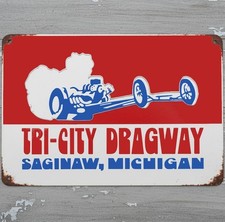 Tri-City Dragway Saginaw, MI 8 x 12 Retro Novelty Metal Sign Made In USA New!