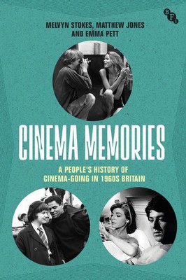Cinema Memories | A People's History of Cinema-Going in 1960s Britain | Englisch