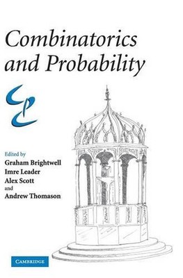 Combinatorics and Probability: Celebrating Bela Bollobas's 60th Birthday by Grah