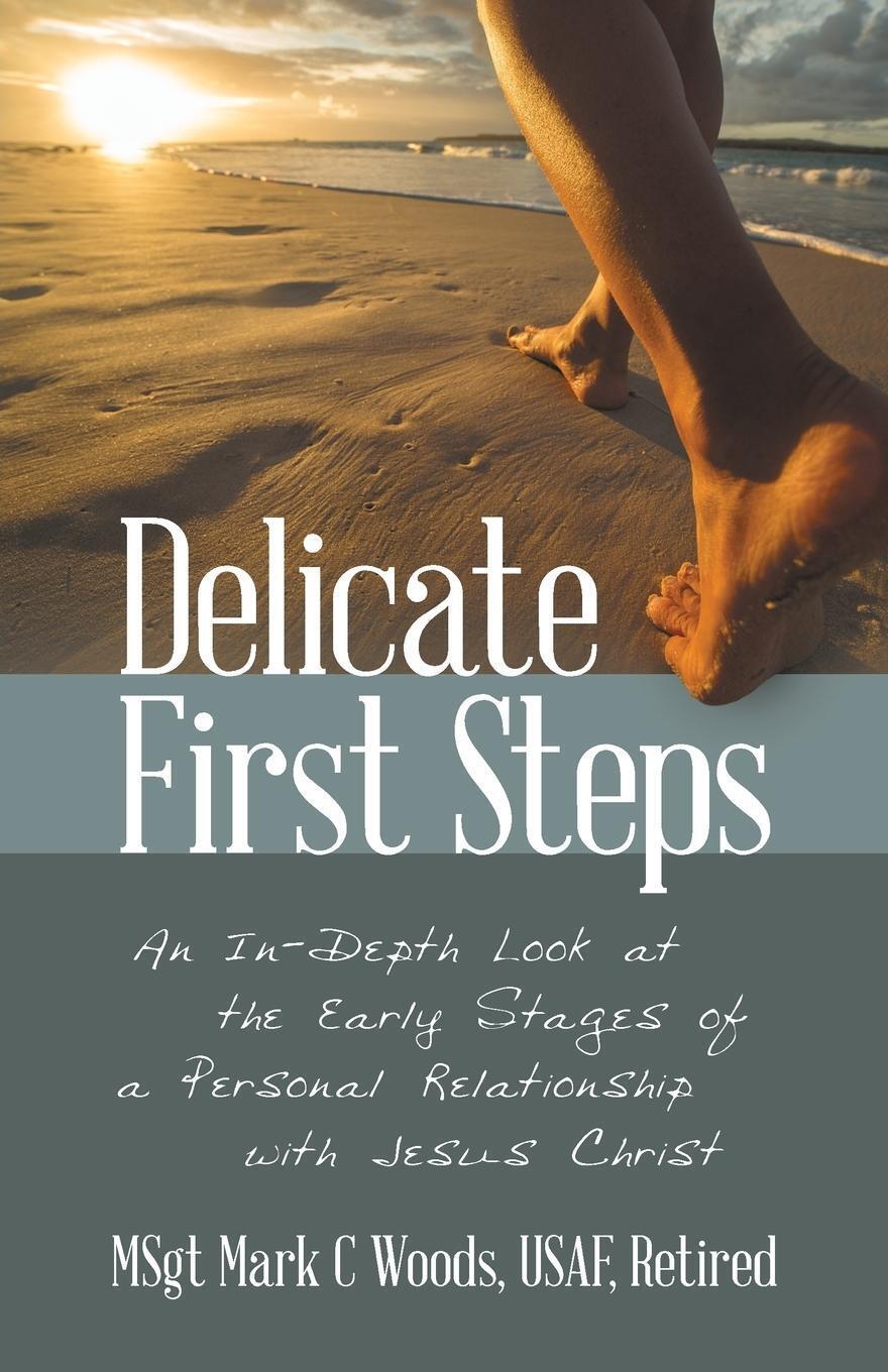 Delicate First Steps Msgt Mark C Woods Usaf Retired Taschenbuch